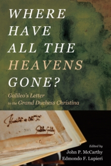Image for Where Have All the Heavens Gone?: Galileo's Letter to the Grand Duchess Christina
