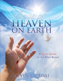 Image for Days of Heaven on Earth : A Study Guide to the Days Ahead
