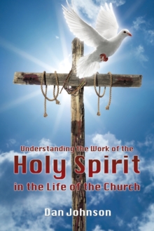 Image for Understanding the Work of the Holy Spirit in the Life of the Church