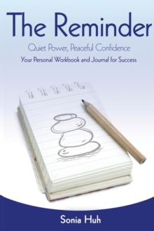 Image for The Reminder : Quiet Power, Peaceful Confidence (Your Personal Workbook and Journal for Success)
