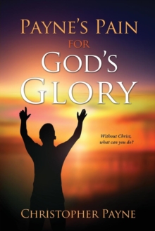 Image for Payne's Pain for God's Glory
