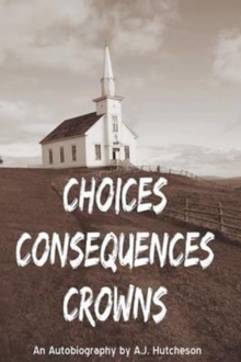 Image for Choices Consequences Crowns