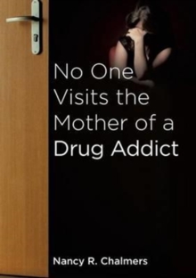 Image for No One Visits the Mother of a Drug Addict