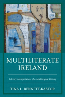 Image for Multiliterate Ireland  : literary manifestations of a multilingual history
