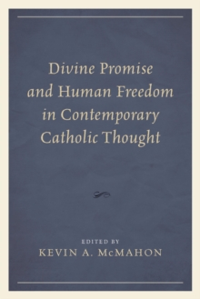Image for Divine Promise and Human Freedom in Contemporary Catholic Thought