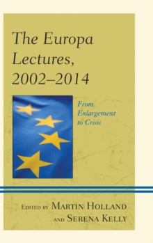 Image for The Europa lectures, 2002-2014: from enlargement to crisis