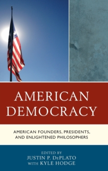 Image for American democracy  : American founders, presidents, and enlightened philosophers