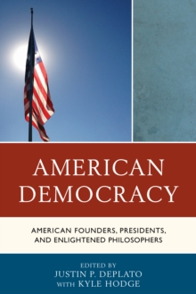 Image for American democracy  : American founders, presidents, and enlightened philosophers