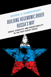 Image for Building Hegemonic Order Russia's Way