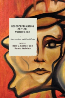 Image for Reconceptualizing critical victimology  : interventions and possibilities