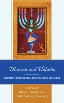 Image for Dharma and Halacha : Comparative Studies in Hindu-Jewish Philosophy and Religion