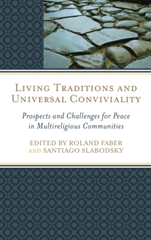 Image for Living traditions and universal conviviality: prospects and challenges for peace in multireligious communities