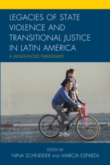Image for Legacies of state violence and transitional justice in Latin America: a Janus-faced paradigm?