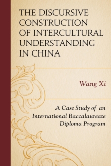 Image for The discursive construction of intercultural understanding in China: a case study of an International Baccalaureate diploma program