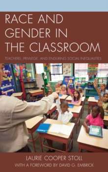 Image for Race and gender in the classroom  : teachers, privilege, and enduring social inequalities