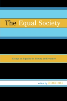 Image for The equal society: essays on equality in theory and practice