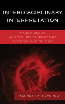 Image for Interdisciplinary Interpretation : Paul Ricoeur and the Hermeneutics of Theology and Science