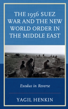 Image for The 1956 Suez War and the New World Order in the Middle East