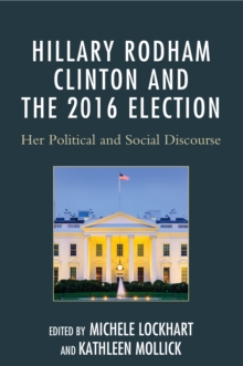 Image for Hillary Rodham Clinton and the 2016 election  : her political and social disclosure