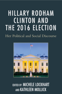 Image for Hillary Rodham Clinton and the 2016 election : her political and social disclosure
