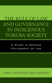 Image for The Rule of Law and Governance in Indigenous Yoruba Society