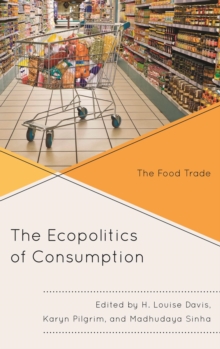 Image for The ecopolitics of consumption: the food trade