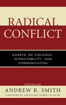 Image for Radical conflict  : essays on violence, intractability, and communication