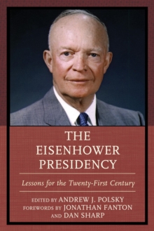 Image for The Eisenhower presidency: lessons for the twenty-first century