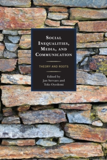 Image for Social Inequalities, Media, and Communication : Theory and Roots