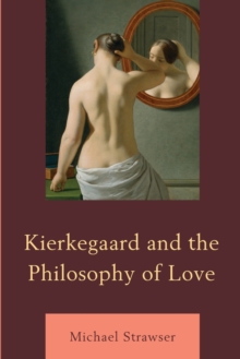 Image for Kierkegaard and the Philosophy of Love