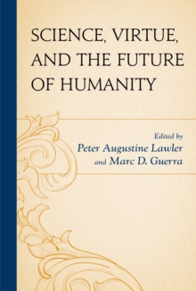 Image for Science, Virtue, and the Future of Humanity