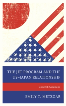 Image for The JET Program and the US-Japan relationship: goodwill goldmine