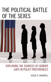 The Political Battle of the Sexes: Exploring the Sources of Gender Gaps in Policy Preferences