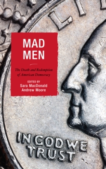 Image for Mad men: the death and redemption of American democracy