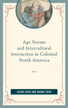 Image for Age norms and intercultural interaction in Colonial North America