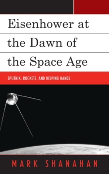 Eisenhower at the Dawn of the Space Age