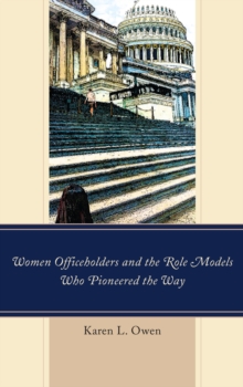 Image for Women Officeholders and the Role Models Who Pioneered the Way