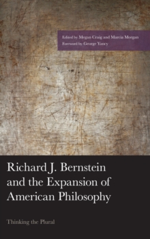 Image for Richard J. Bernstein and the expansion of American philosophy: thinking the plural