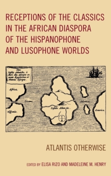 Image for Receptions of the Classics in the African Diaspora of the Hispanophone and Lusophone Worlds