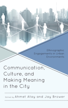 Image for Communication, Culture, and Making Meaning in the City