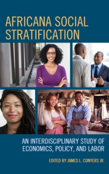 Image for Africana social stratification  : an interdisciplinary study of economics, policy, and labor