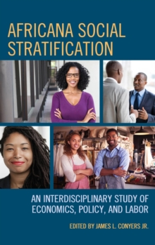 Image for Africana social stratification: an interdisciplinary study of economics, policy, and labor