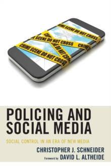 Image for Policing and Social Media : Social Control in an Era of New Media