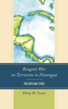 Image for Reagan's War on Terrorism in Nicaragua : The Outlaw State