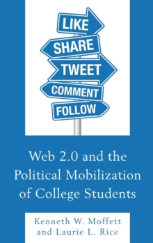 Web 2.0 and the Political Mobilization of College Students