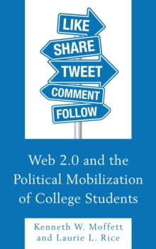 Web 2.0 and the Political Mobilization of College Students