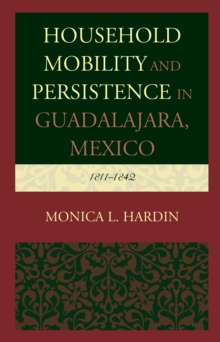 Image for Household Mobility and Persistence in Guadalajara, Mexico
