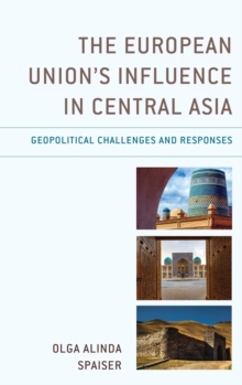 Image for The European Union's influence in Central Asia: geopolitical challenges and responses