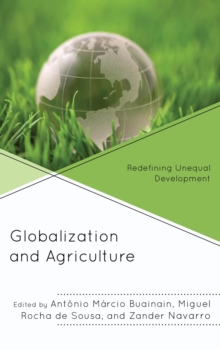 Image for Globalization and Agriculture: Redefining Unequal Development