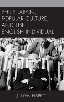 Image for Philip Larkin, popular culture, and the English individual